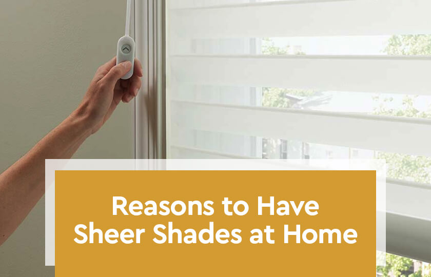 Reasons-to-Have-Sheer-Shades-at-Home