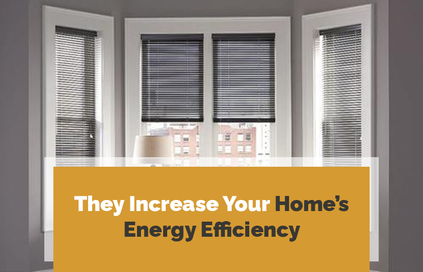 They Increase Your Homes Energy Efficiency