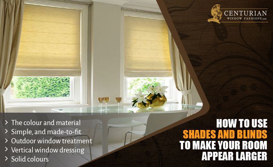 How to Use Shades and Blinds to Make Your Room Appear Larger